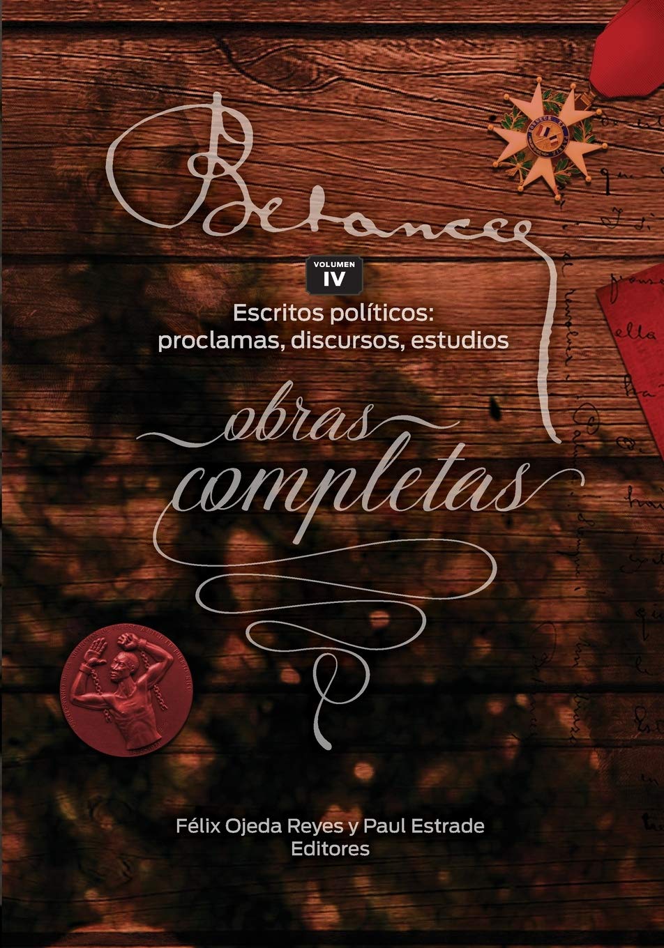 Ramon Emeterio Betances: Obras completas (Vol. IV): Escritos politicos: proclamas, discursos, estudios: Volume 4