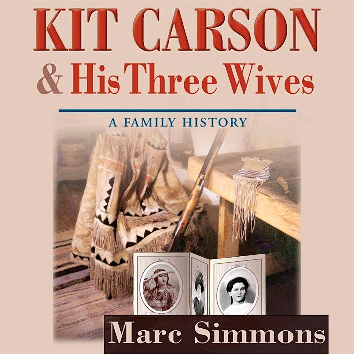 Kit Carson and His Three Wives