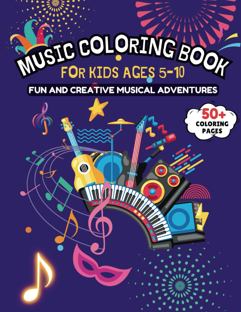 Music Coloring Book For Kids Ages 5-10: Fun and Creative Musical Adventures: 50+ Engaging Coloring Pages Featuring Music Notes, Instruments, Players, and More for Creative Fun!