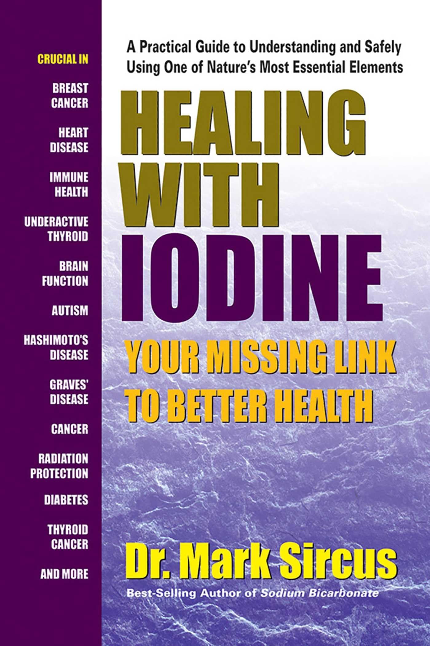 Healing With Iodine: Your Missing Link to Better Health 1st Edition, Kindle Edition