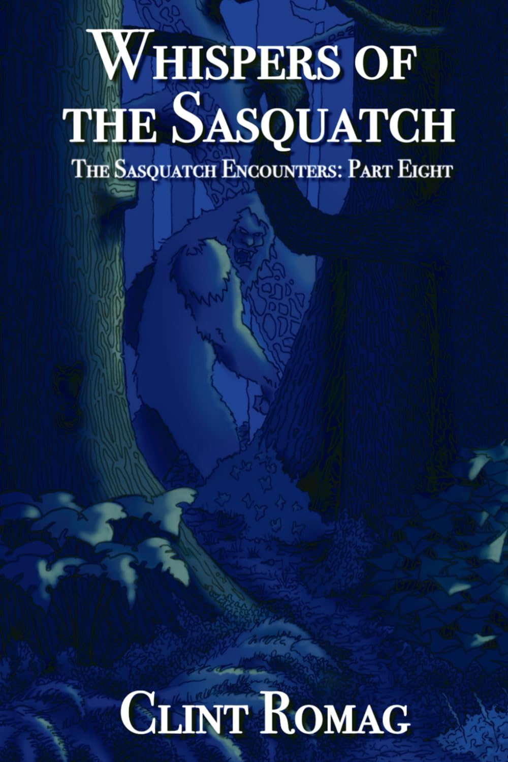 Whispers of the Sasquatch: The Sasquatch Encounters Eight