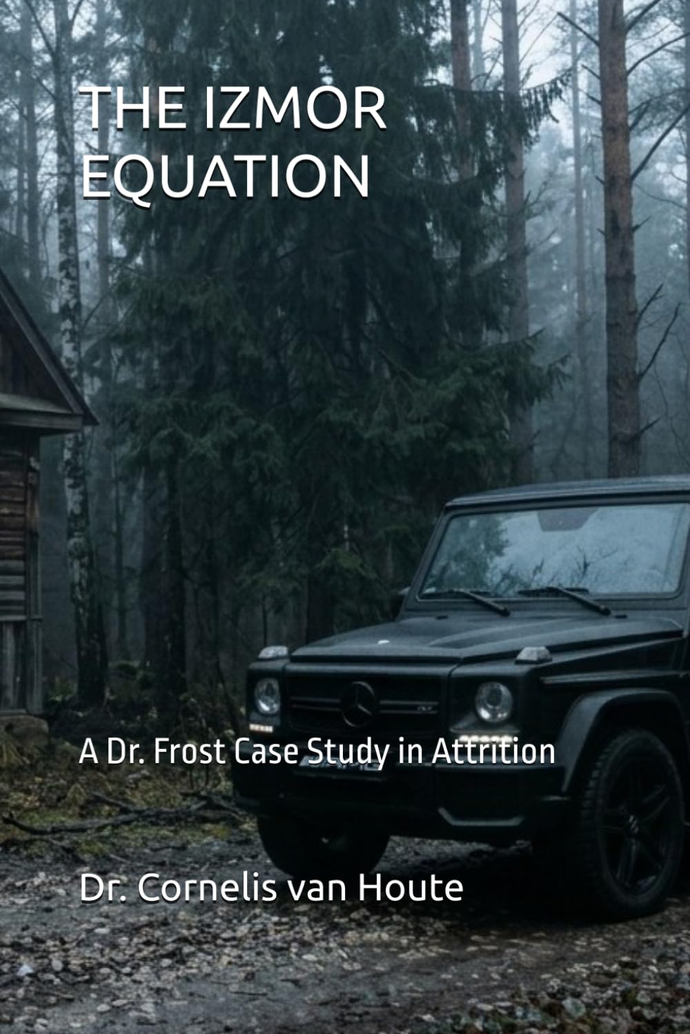 THE IZMOR EQUATION: A Dr. Frost Case Study in Attrition (Frost Operational Guides: The Van Houte Method)