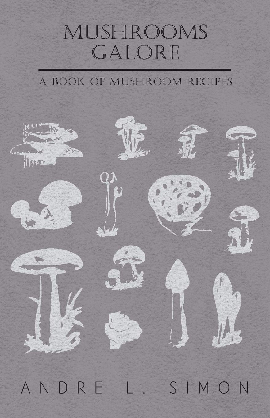 Mushrooms Galore - A Book of Mushroom Recipes