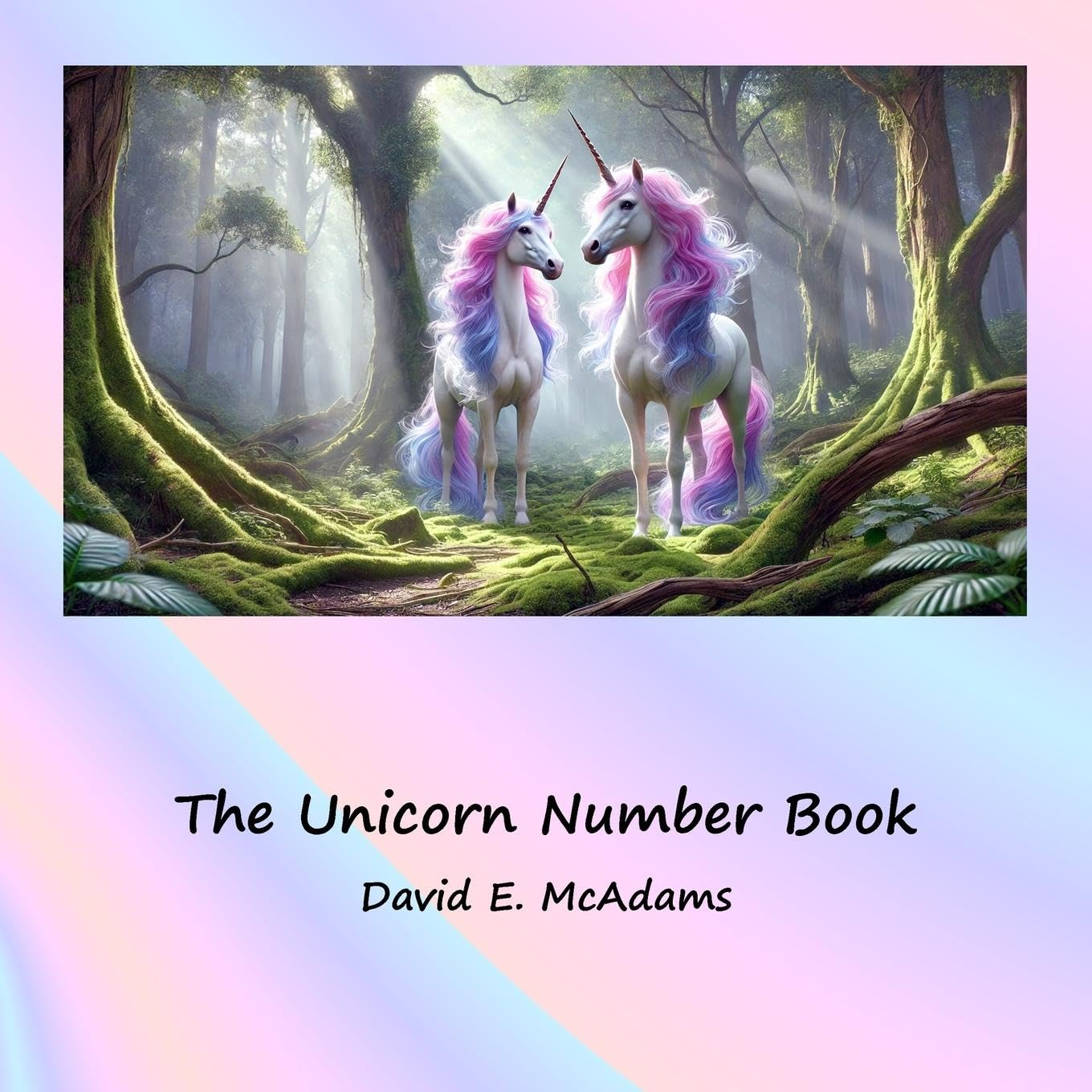 The Unicorn Number Book: Beautiful unicorns introduce the numbers 0-10 (Math Books for Children)