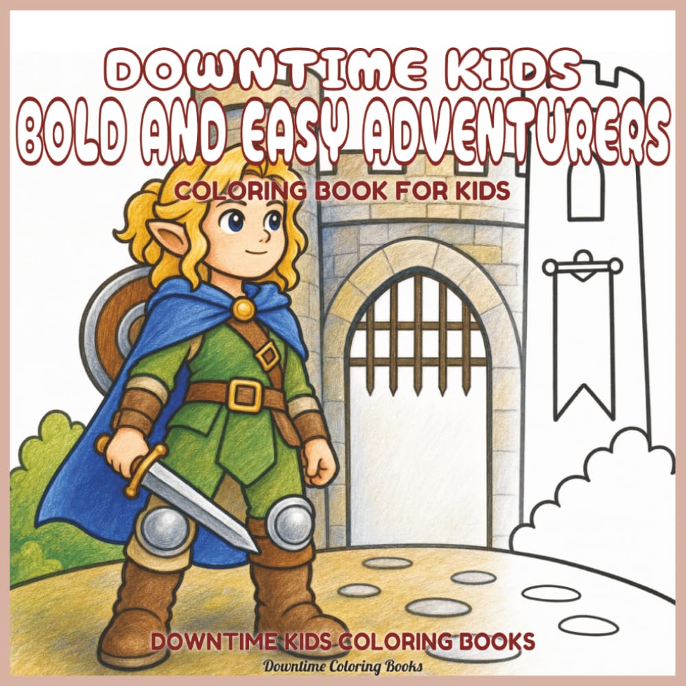 Downtime Kids Bold and Easy Adventurers: Coloring Book for Kids (Downtime Kids Coloring Books)