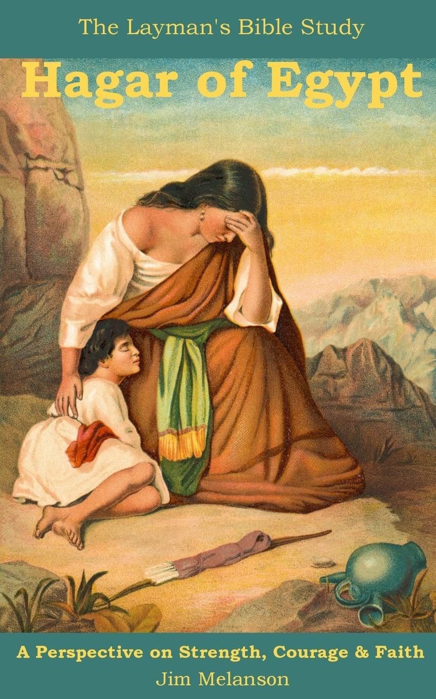 Hagar of Egypt: A Perspective on Strength, Courage & Faith (The Layman's Bible Study Series)