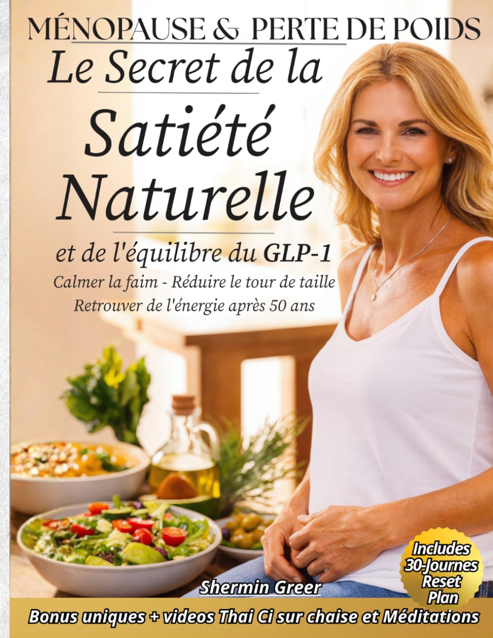 Ménopause & Perte de Poids Le Secret de la Satiété Naturelle: Méthode Méditerranéenne Pour Réduire La Faim, Perdre Le Ventre Et Retrouver L’énergie Après 50 Ans
