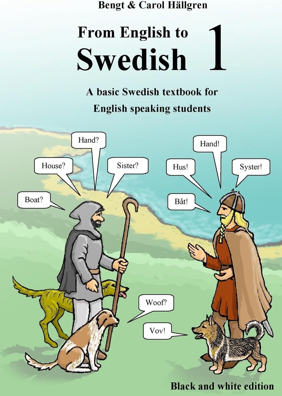 From English to Swedish: A basic Swedish textbook for English speaking students (black and white edition): 1