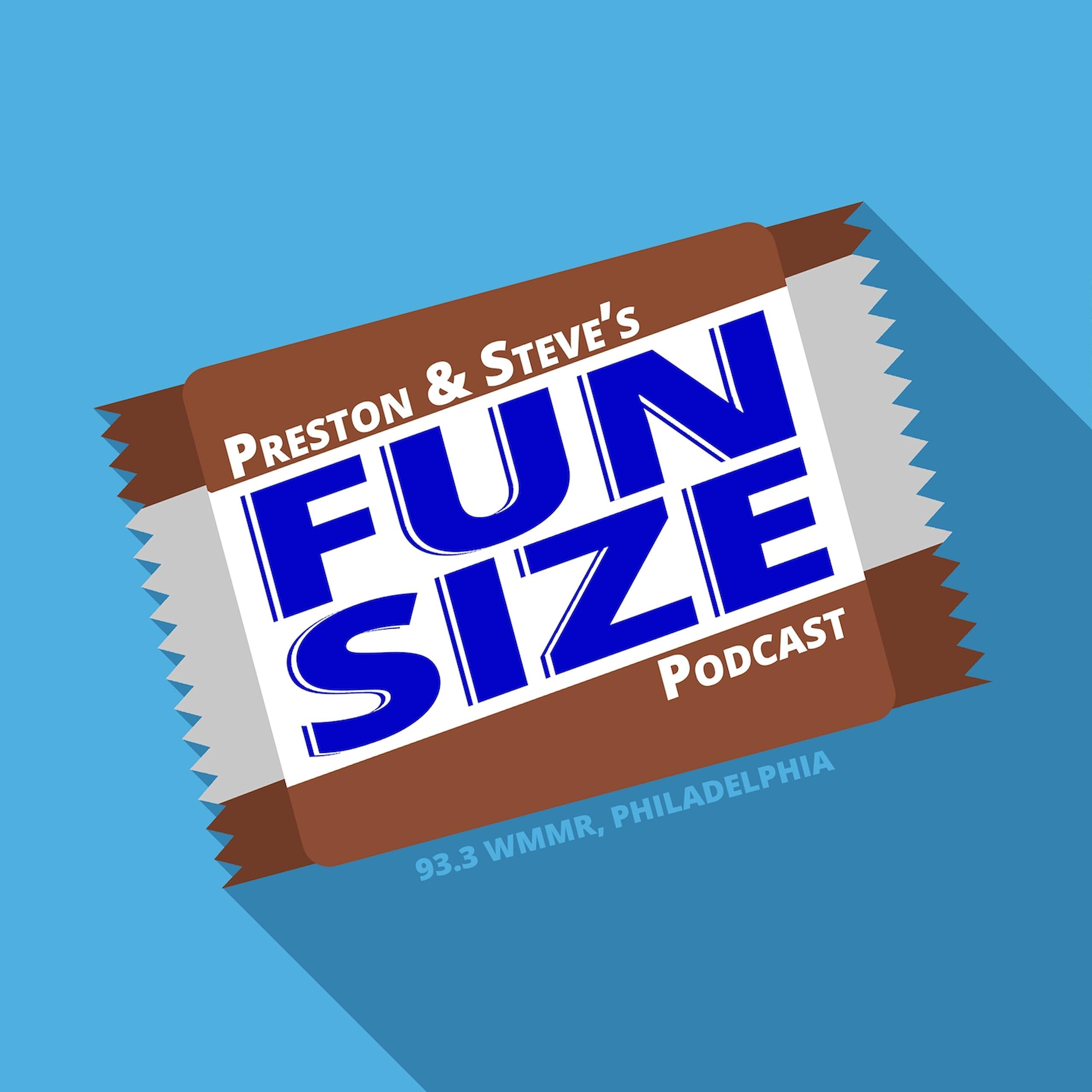 Preston & Steve's Fun Size Podcast