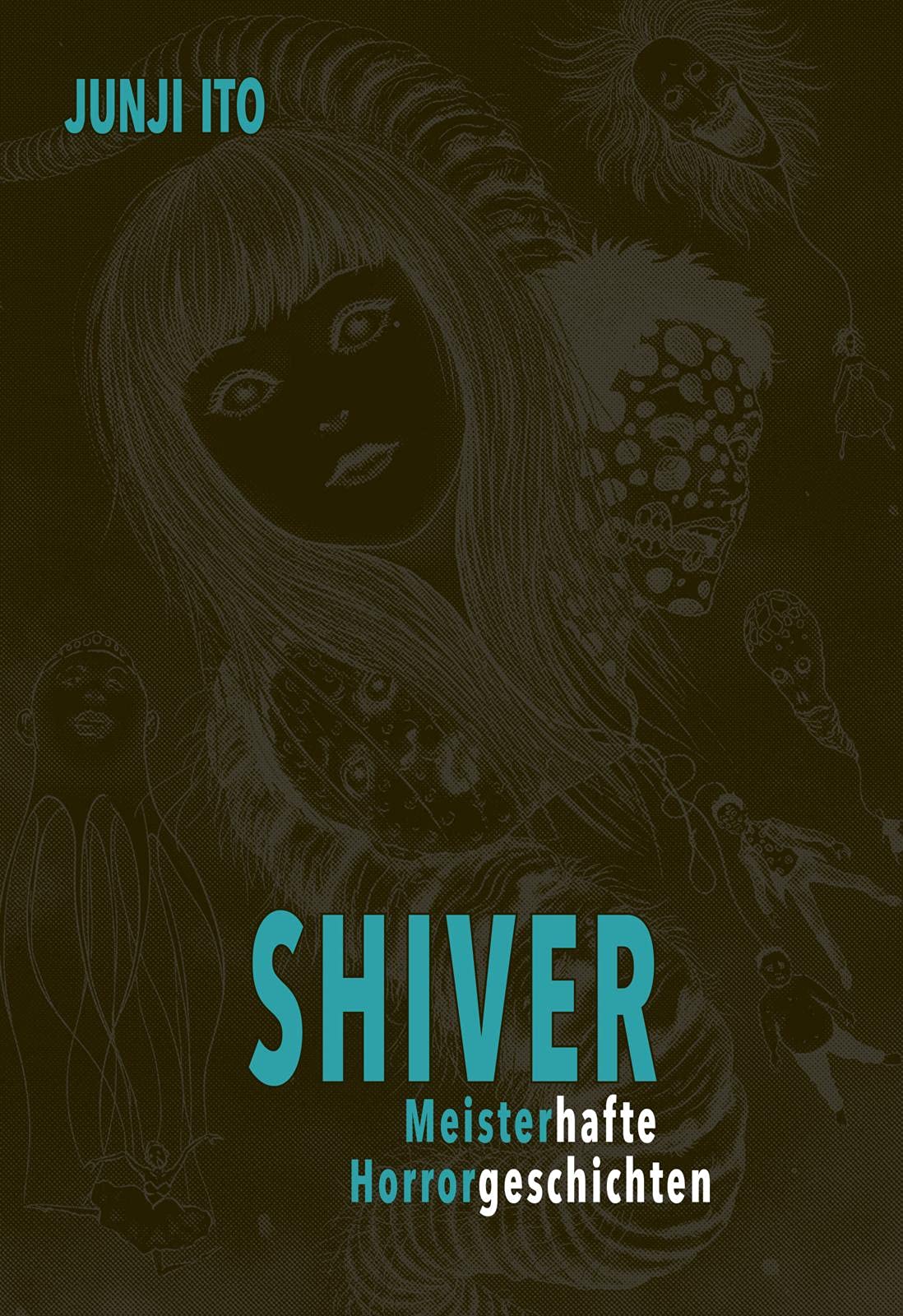 Carlsen Verlag GmbH Shiver - Meisterhafte Horrorgeschichten Horror-Manga-Einzelband mit 9 Kurzgeschichten; ABIS-BUCH Edition Blaugrün Türkis Grün
