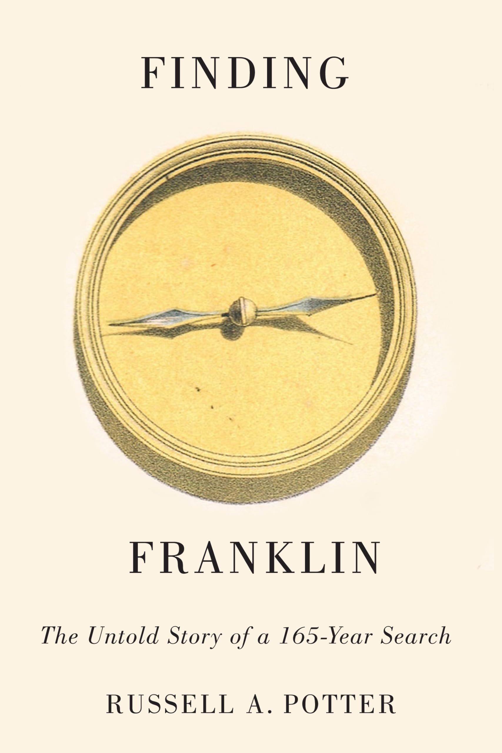 Finding Franklin: The Untold Story of a 165-Year Search (English Edition)