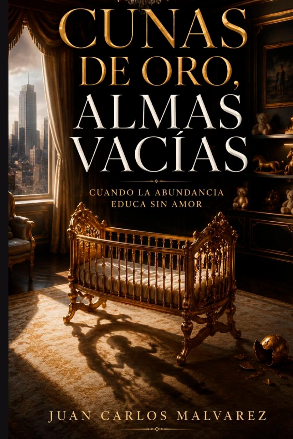 CUNAS DE ORO, ALMAS VACÍAS: CUANDO LA ABUNDANCIA EDUCA SIN AMOR