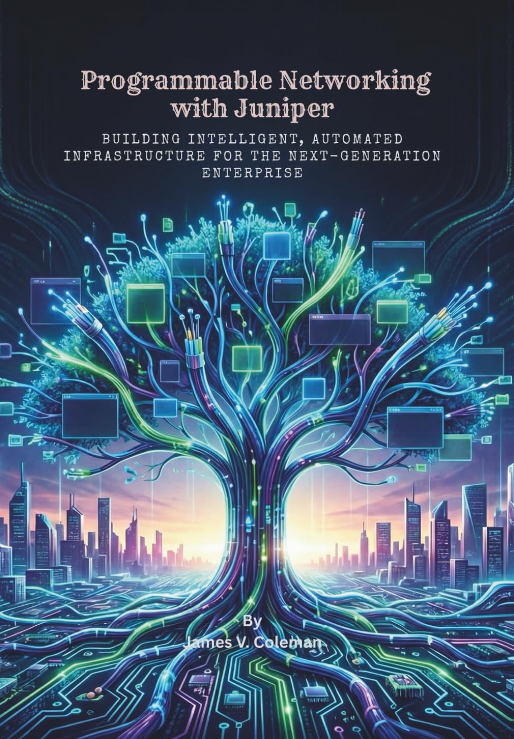 Programmable Networking with Juniper: Building Intelligent, Automated Infrastructure for the Next-Generation Enterprise