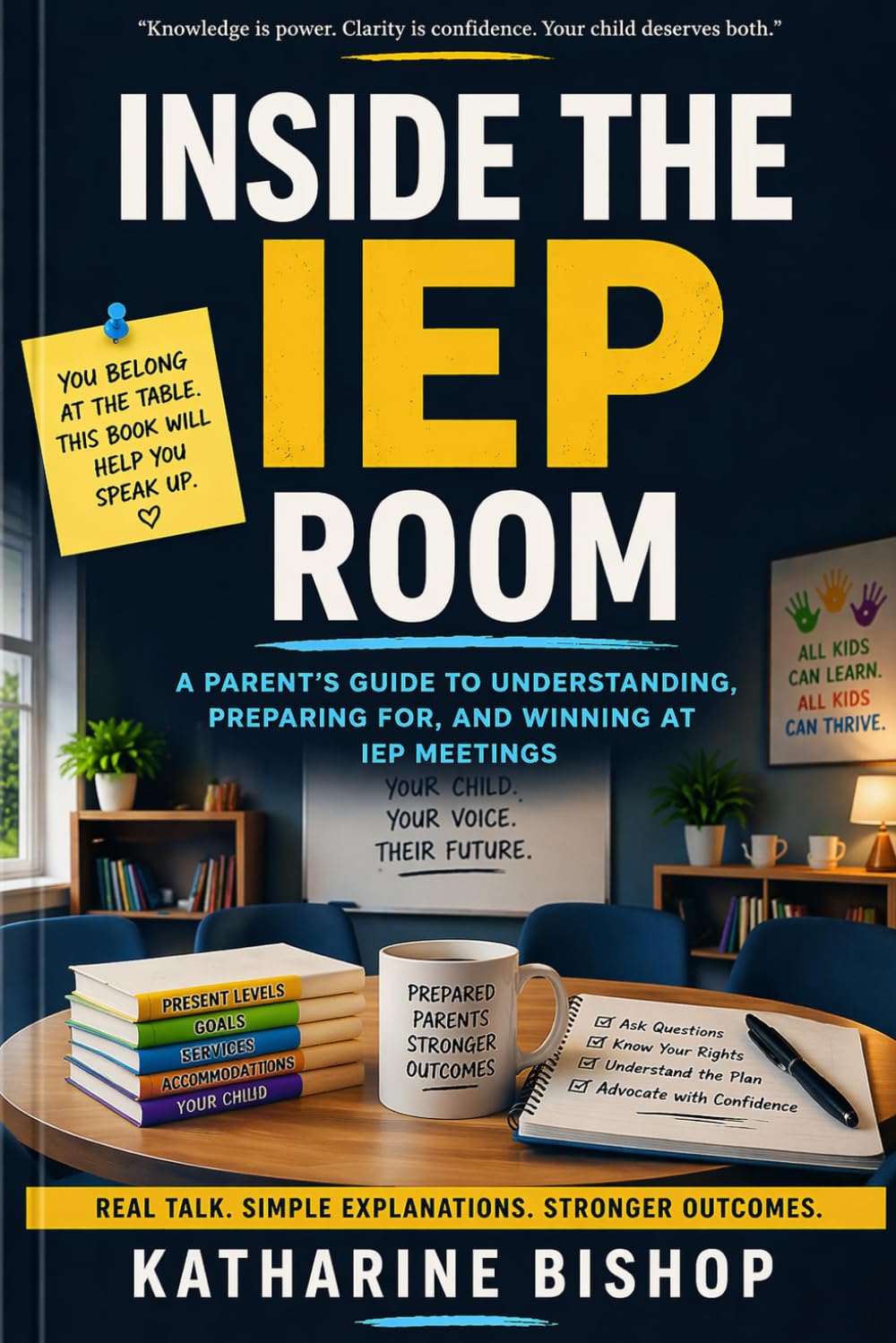 Inside the IEP Room: A Plain-English Parent Guide to Meetings, Paperwork, Goals, and School Decisions