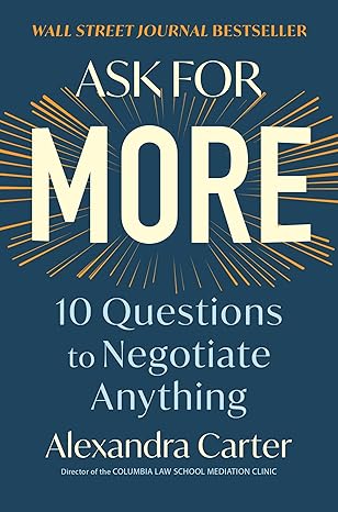 Ask for More: 10 Questions to Negotiate Anything-Wow! eBook