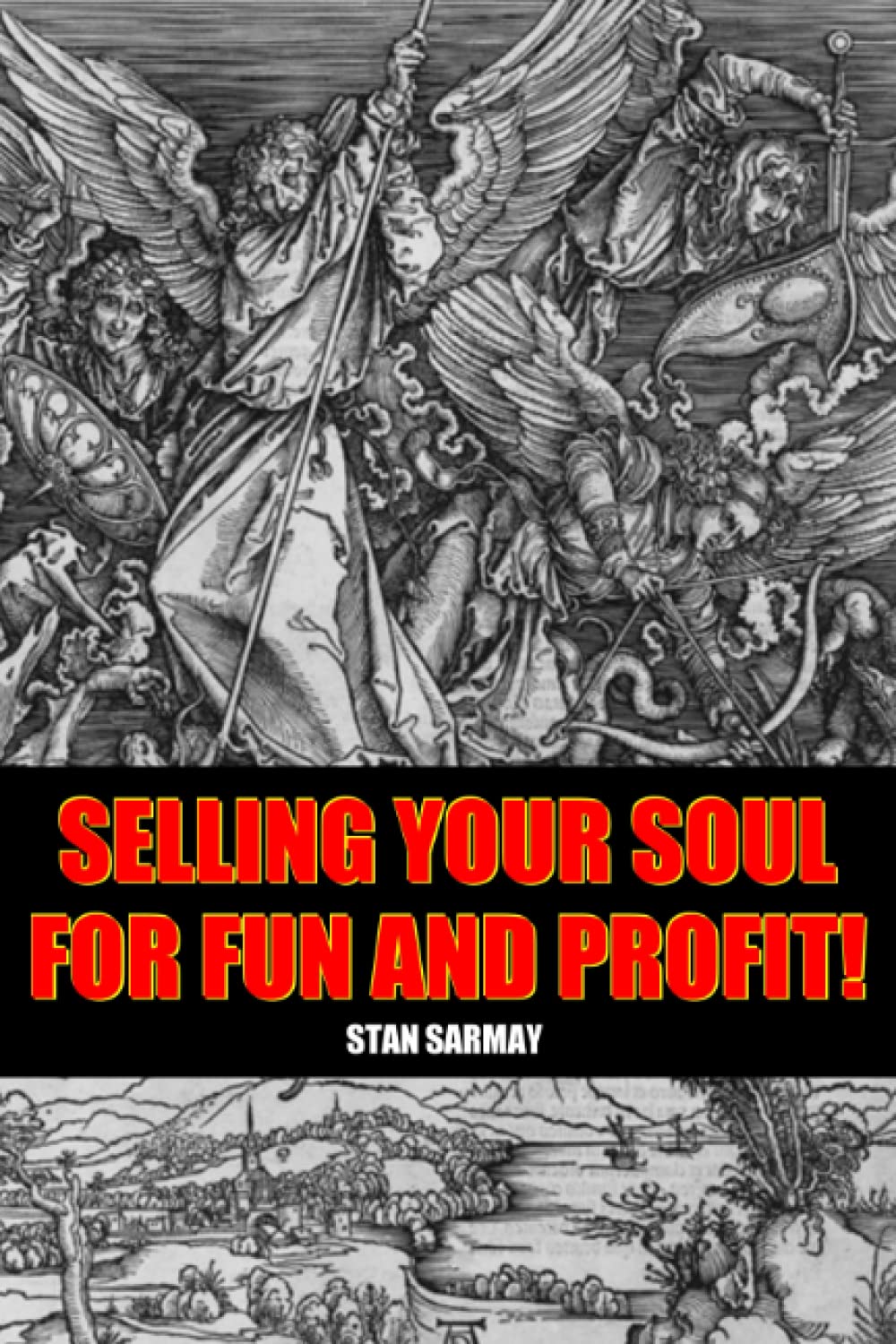 Selling Your Soul for Fun and Profit!: How to sell your soul to make yourself happy, healthy & wealthy