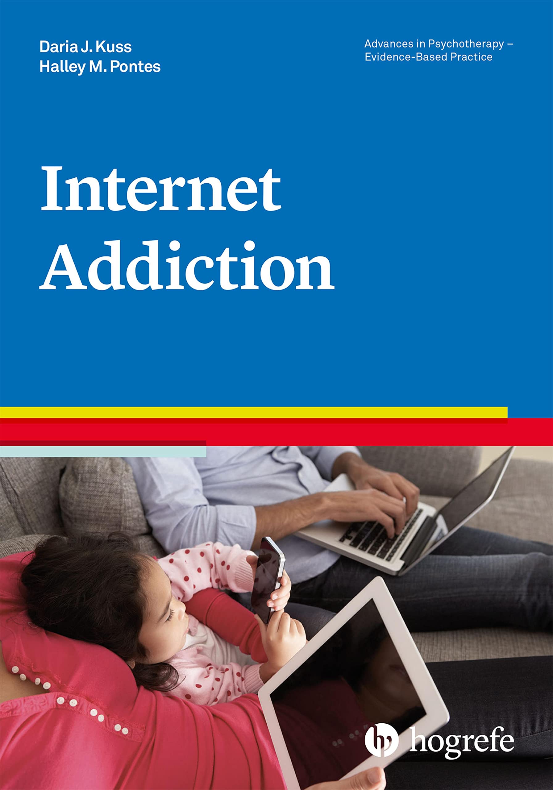Internet Addiction (Advances in Psychotherapy - Evidence-Based Practice Book 41)