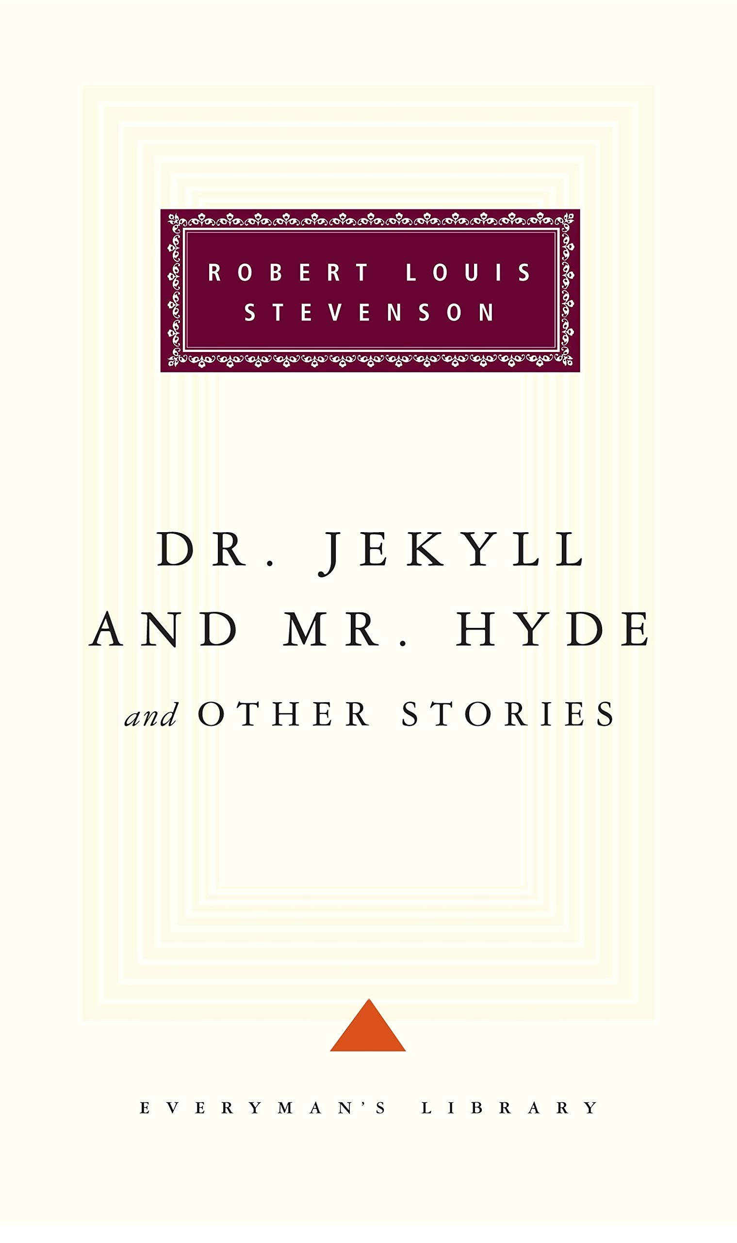 Dr Jekyll And Mr Hyde And Other Stories: by Robert Louis Stevenson (Everyman's Library CLASSICS)