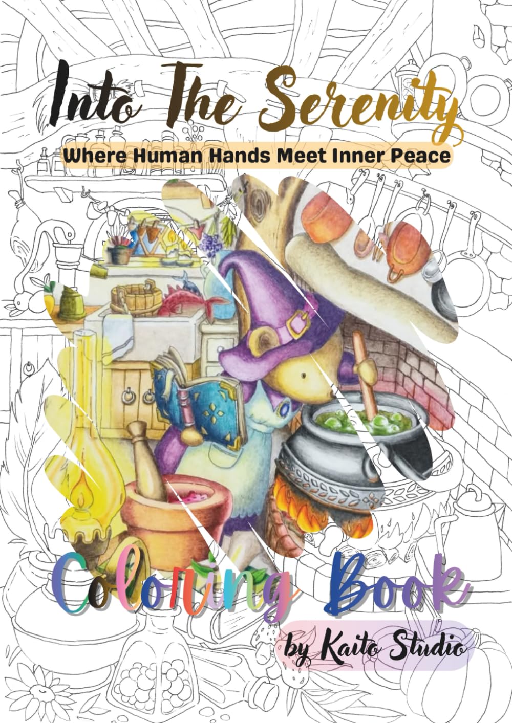 Into The Serenity Coloring Book: Where Human Hands Meet Inner Peace