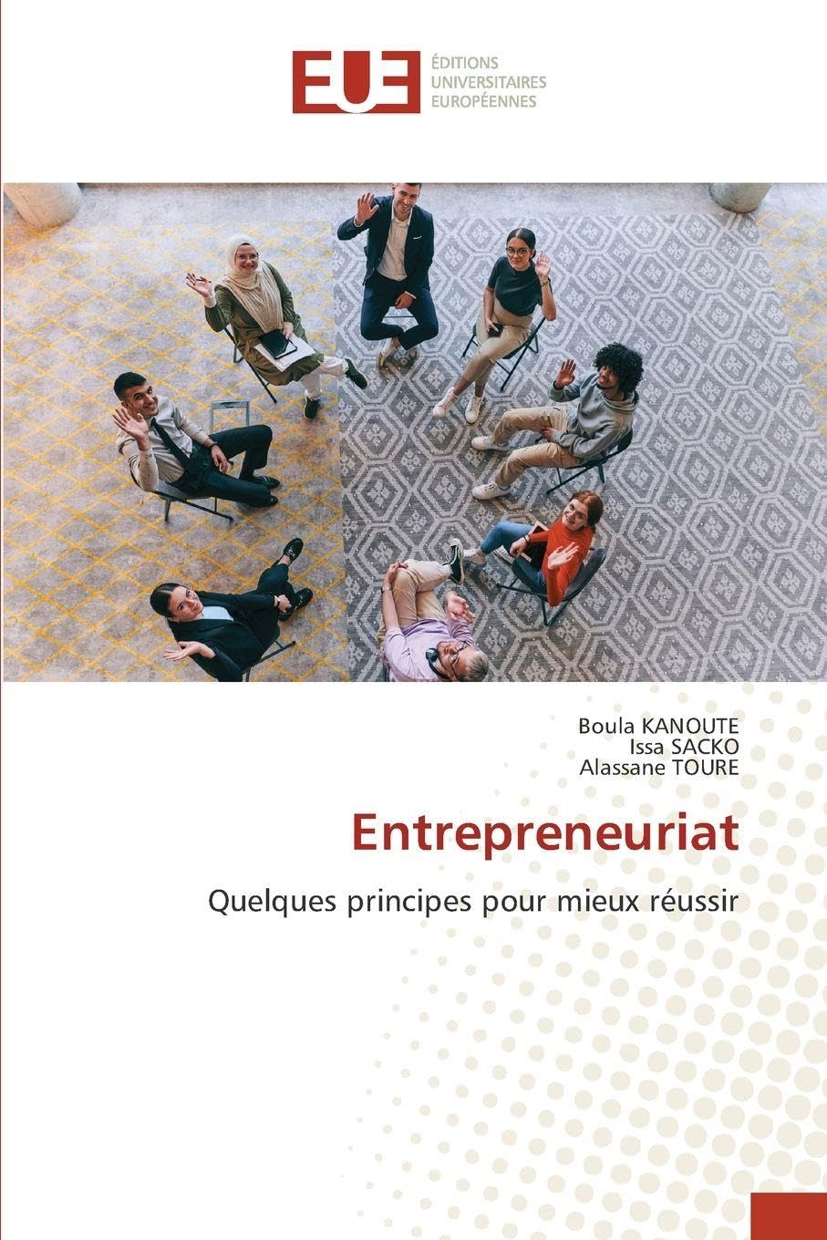 Entrepreneuriat: Quelques principes pour mieux réussir