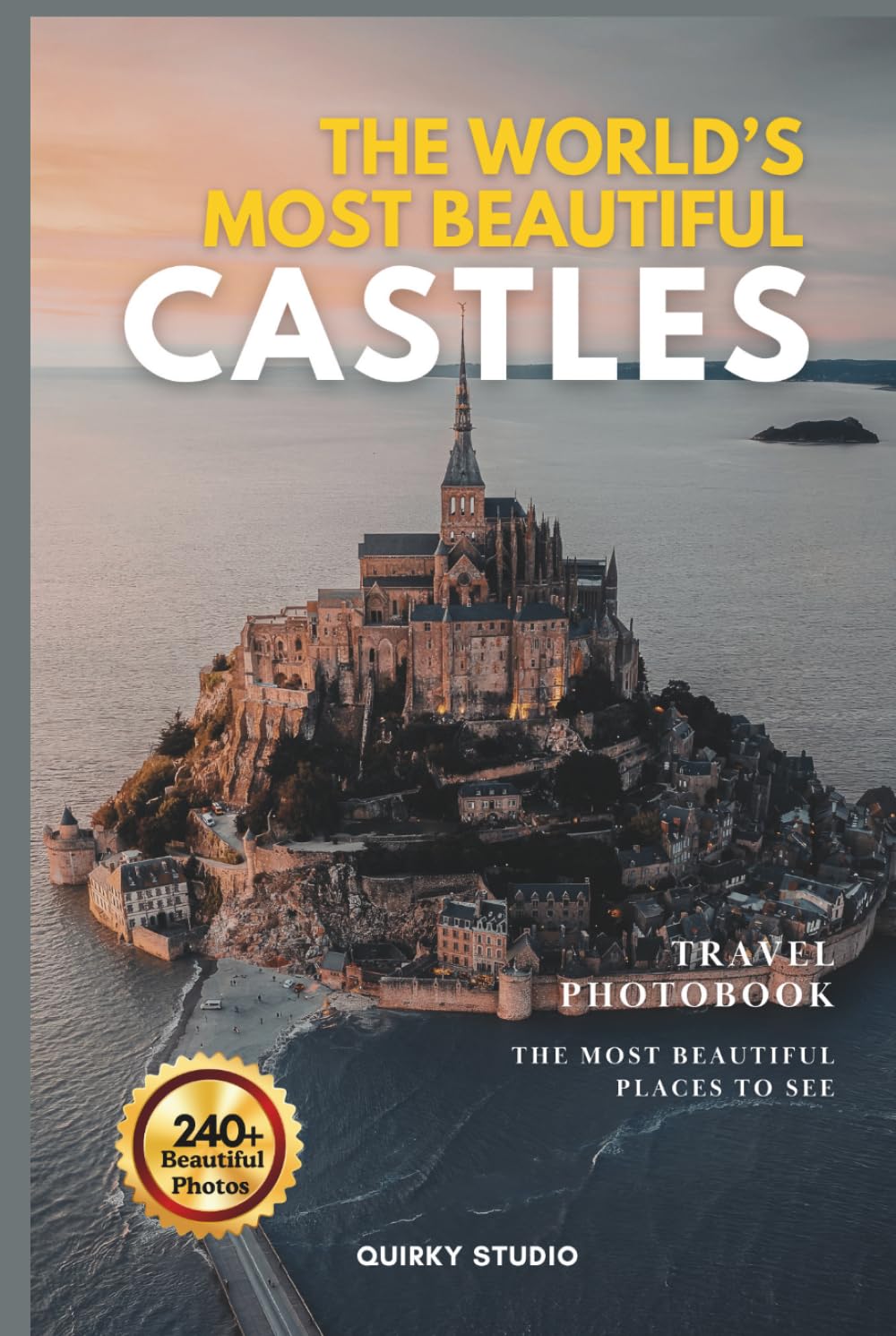 The World’s Most Beautiful Castles: A Stunning Photo Collection of Famous Castles for Seniors with Dementia, Alzheimer’s, and Architecture Lovers