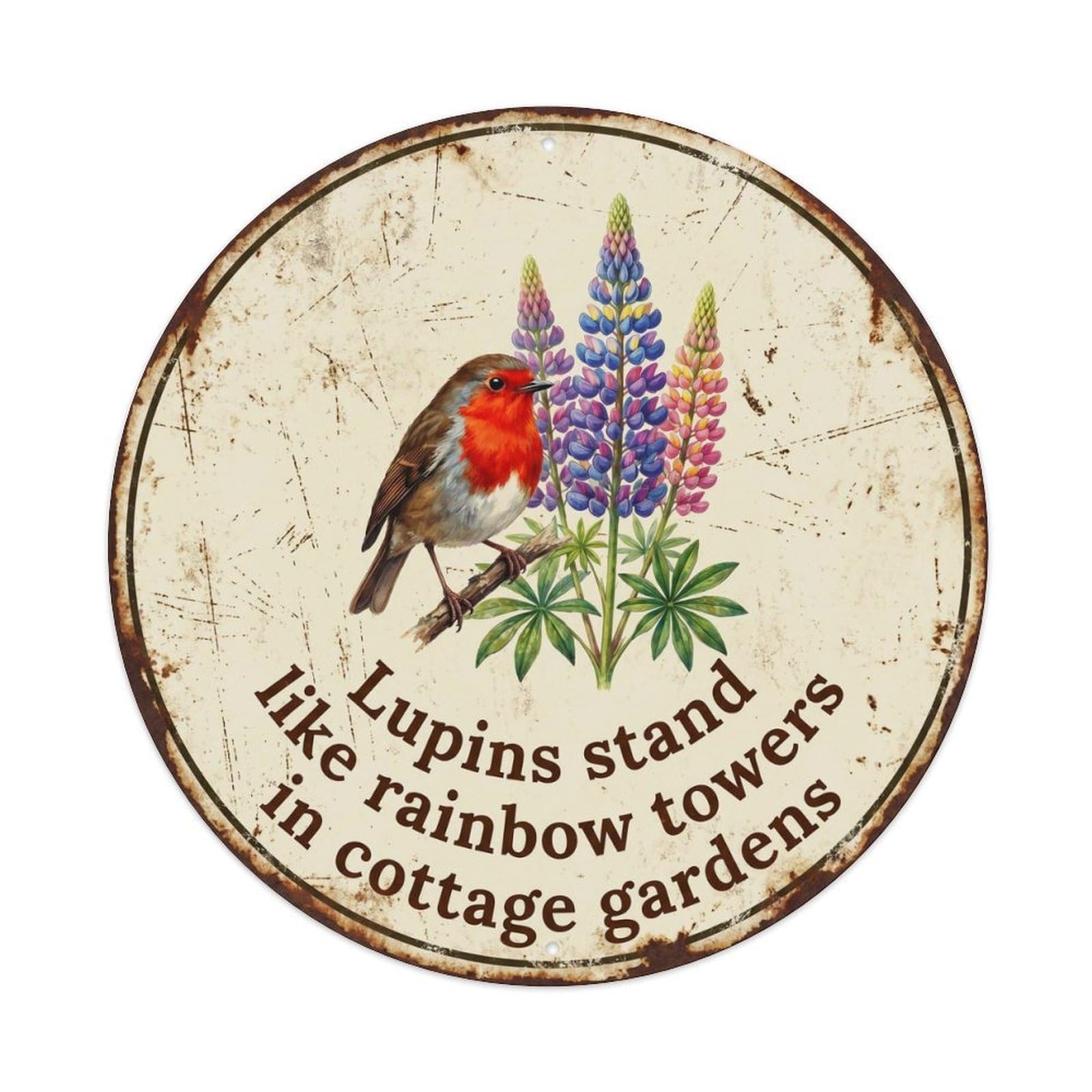 Robin Bird Garden Quote Lupin CircleMetal Tin Sign