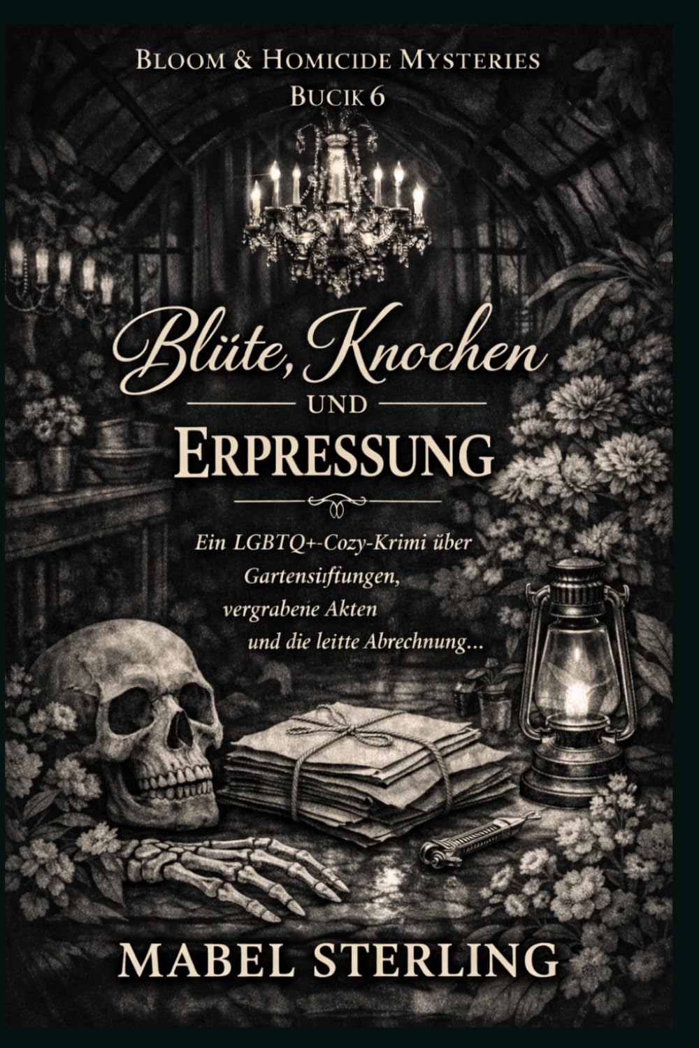 Blüte, Knochen und Erpressung: Ein LGBTQ+-Cozy-Krimi über Gartenstiftungen, vergrabene Akten und die letzte Abrechnung (Blüten & Mord Krimis)