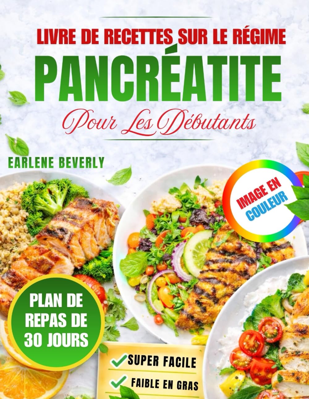 Livre De Recettes Sur Le Régime Pancréatite Pour Les Débutants: Recettes Délicieuses Et Faciles Pauvres En Graisses Avec Un Plan De Repas Sur 30 Jours Pour Une Alimentation Douce Et Digestive