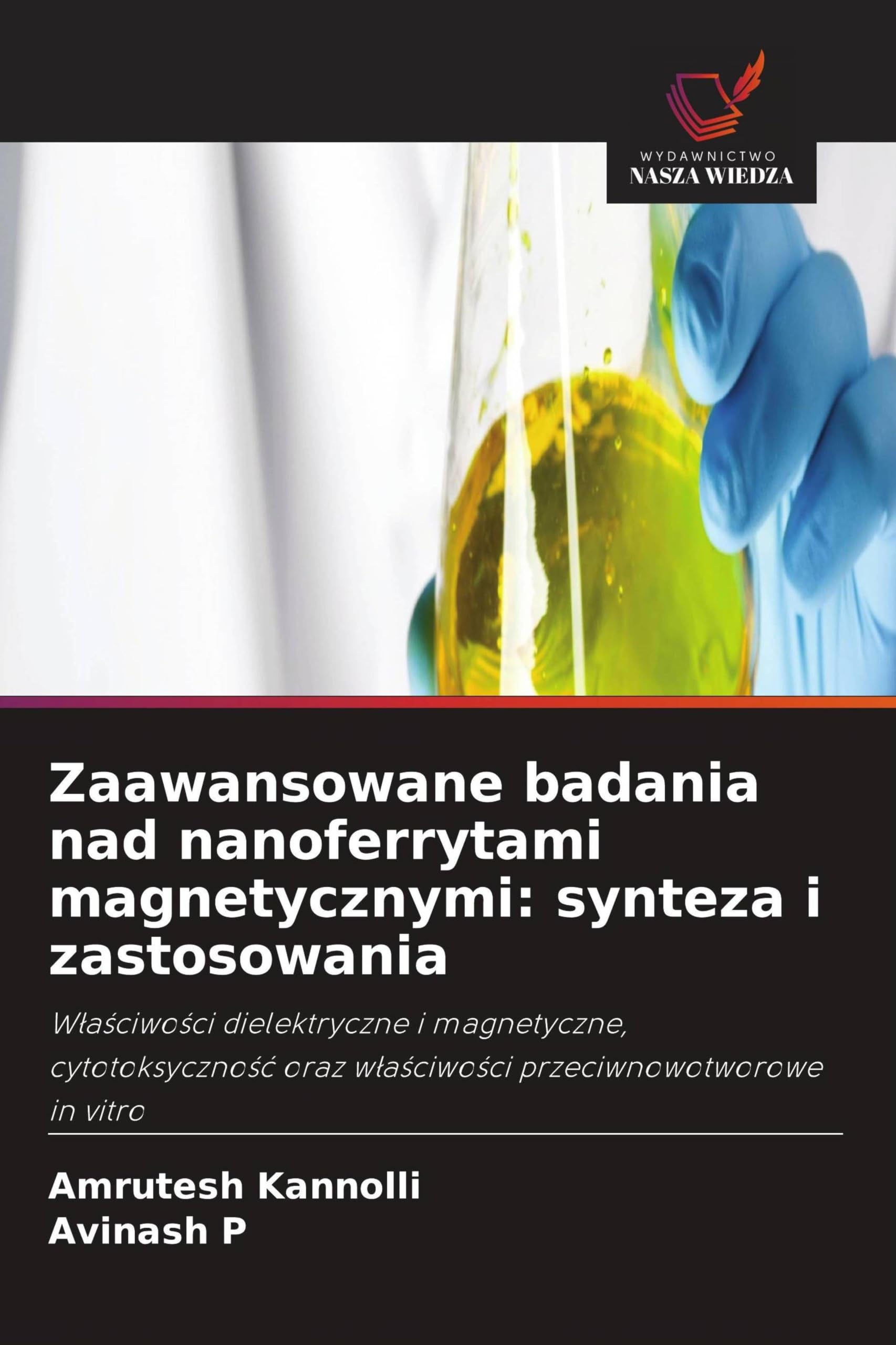 Zaawansowane badania nad nanoferrytami magnetycznymi: synteza i zastosowania: W¿a¿ciwo¿ci dielektryczne i magnetyczne, cytotoksyczno¿¿ oraz w¿a¿ciwo¿ci przeciwnowotworowe in vitro