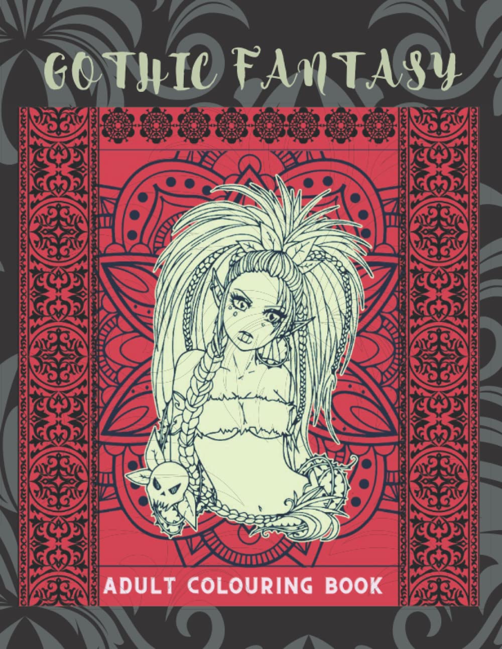 Gothic Fantasy Adult Colouring Book: A Stunning Gothic Horror Collection of Illustrations for Adults for Gifts for Men and Women