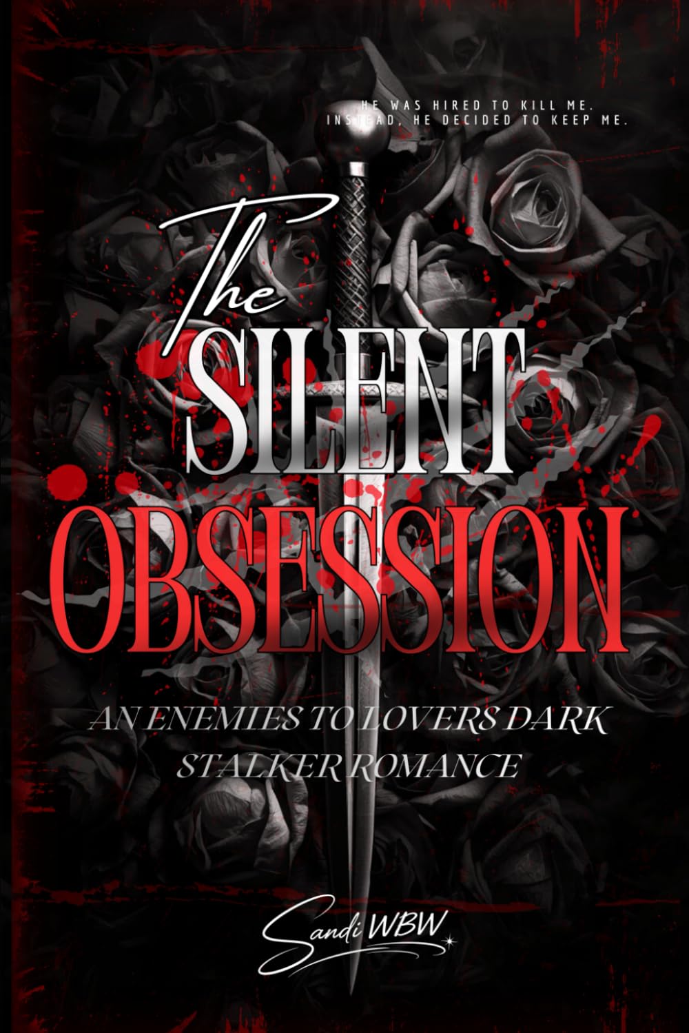 SILENT OBSESSION: An Enemies to Lovers Dark Stalker Romance: 1 (Twisted Minds)