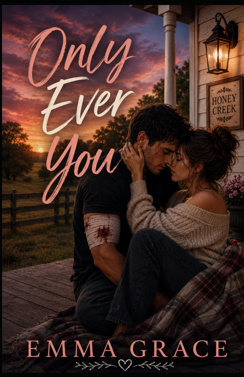 Only Ever You: Steamy Best Friends to Lovers Small-Town Romance (Honey Creek Book 6) (Honey Creek Romance)