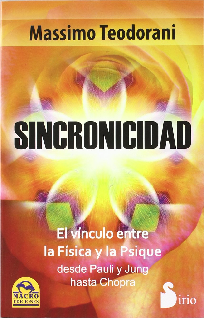 SINCRONICIDAD: EL VINCULO ENTRE LA FISICA Y LA PSIQUE (Spanish Edition)