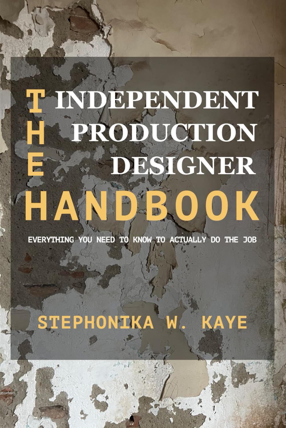 The Independent Production Designer Handbook: Everything You Need to Know to Actually Do the Job