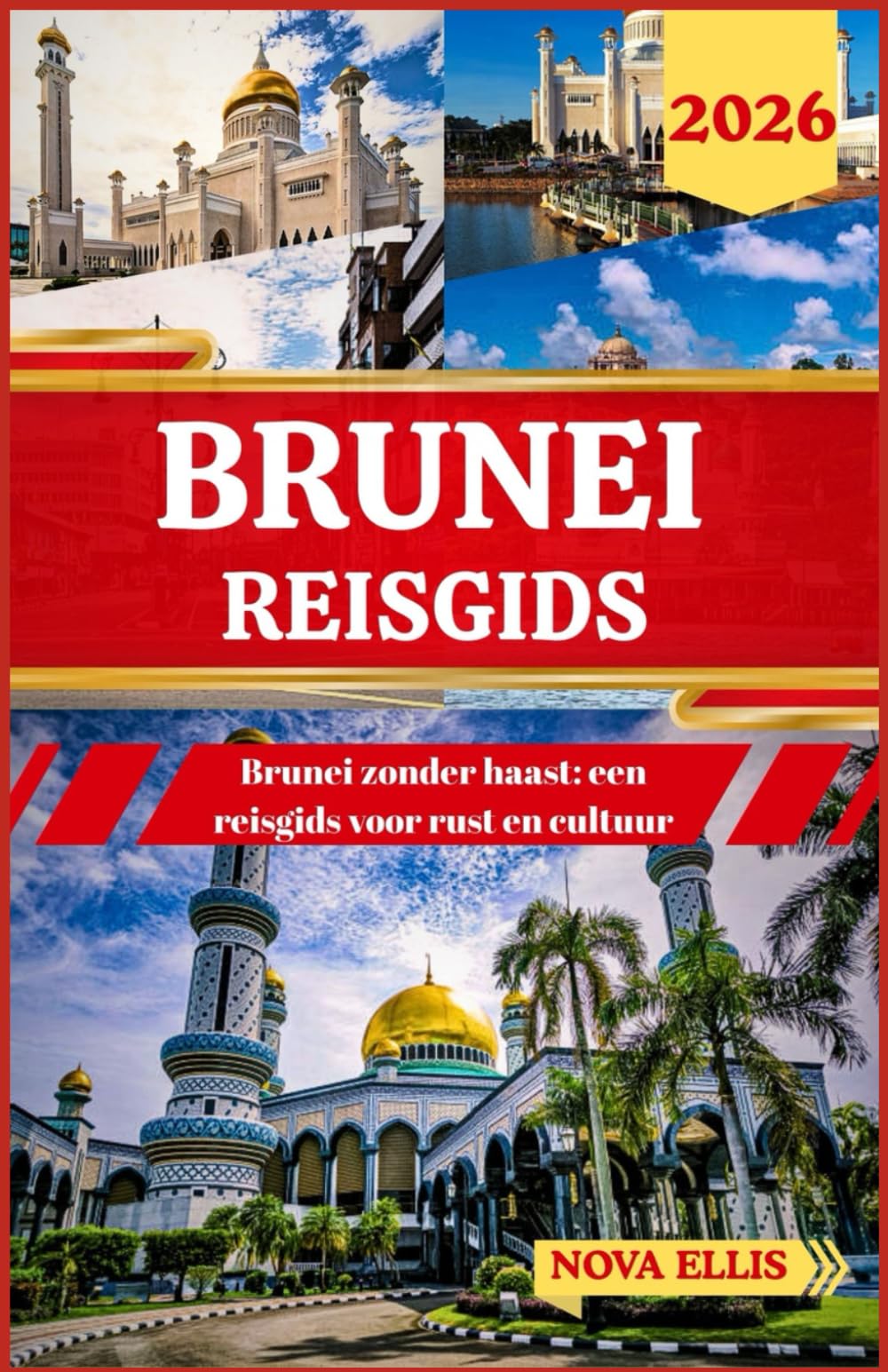 BRUNEI REISGIDS 2026: Brunei zonder haast: een reisgids voor rust en cultuur