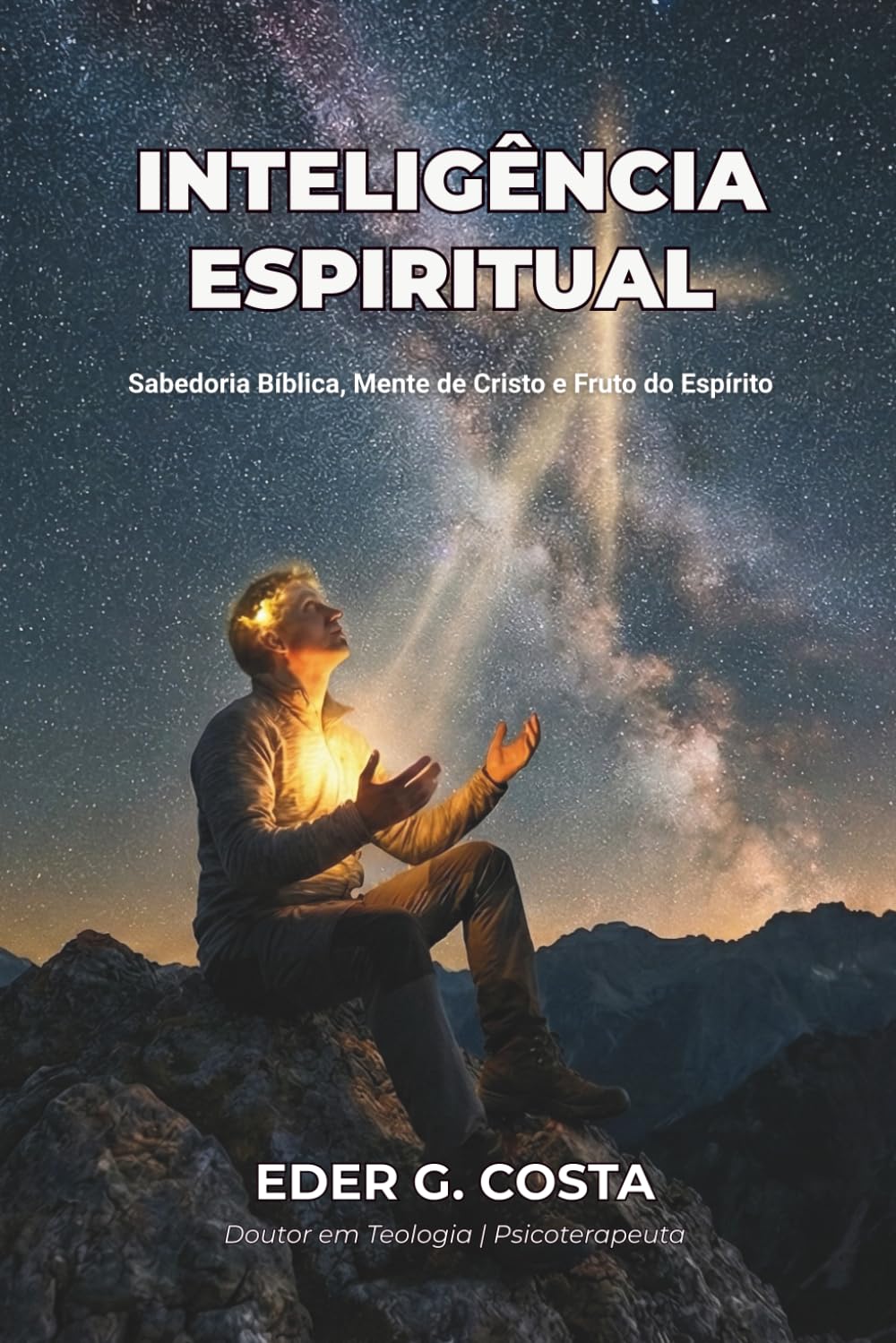 INTELIGÊNCIA ESPIRITUAL: Sabedoria Bíblica, Mente de Cristo e Fruto do Espírito