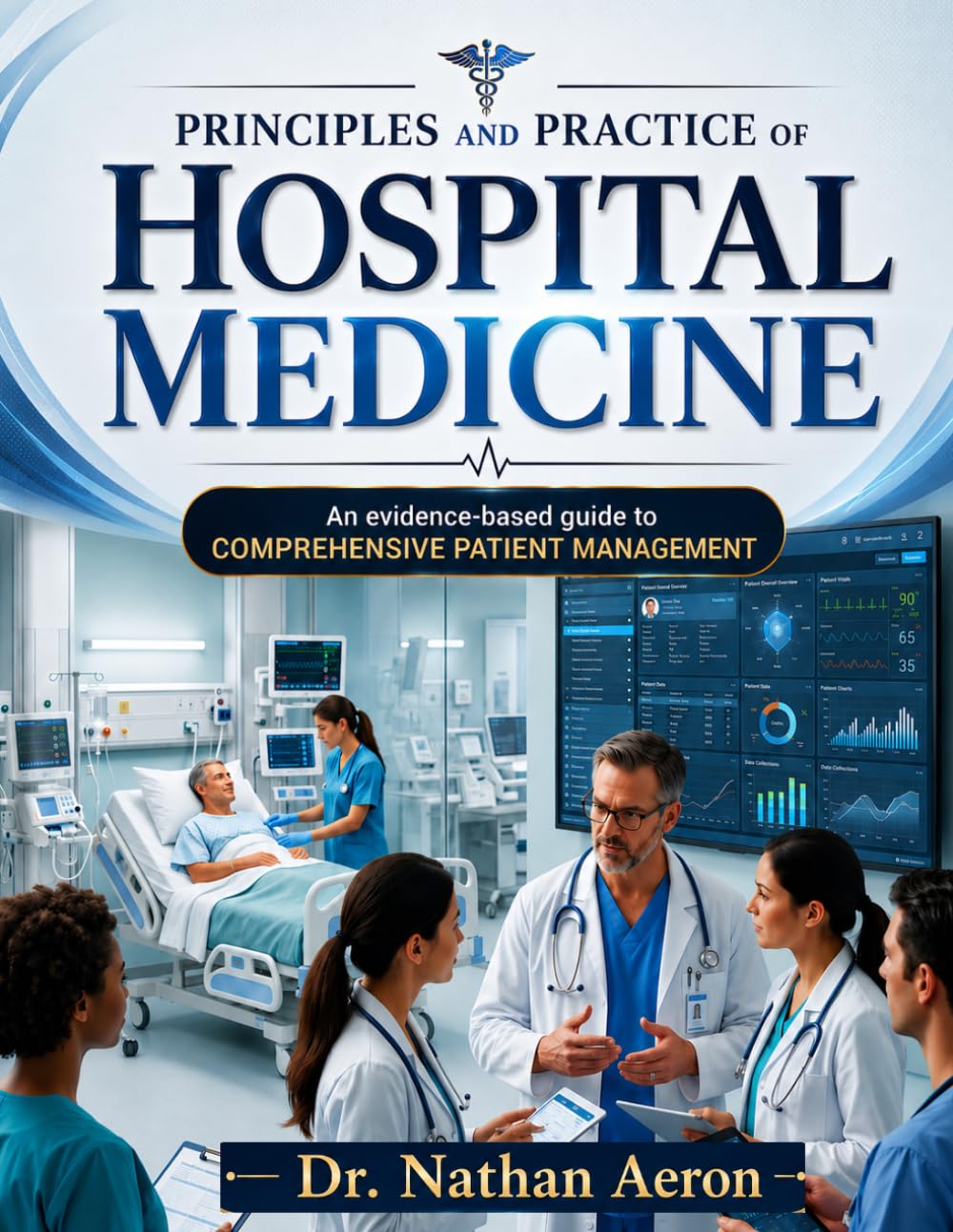 PRINCIPLES AND PRACTICE OF HOSPITAL MEDICINE: An evidence-based guide to comprehensive patient management
