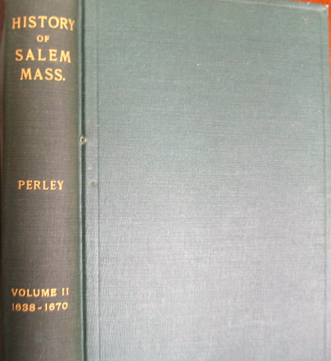 History of Salem Massachusetts, Volume II 16381670 Sidney Perley