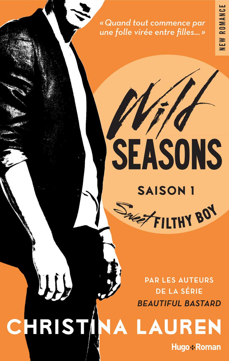 Wild seasons - Tome 01 : Sweet filthy boy (French Edition)