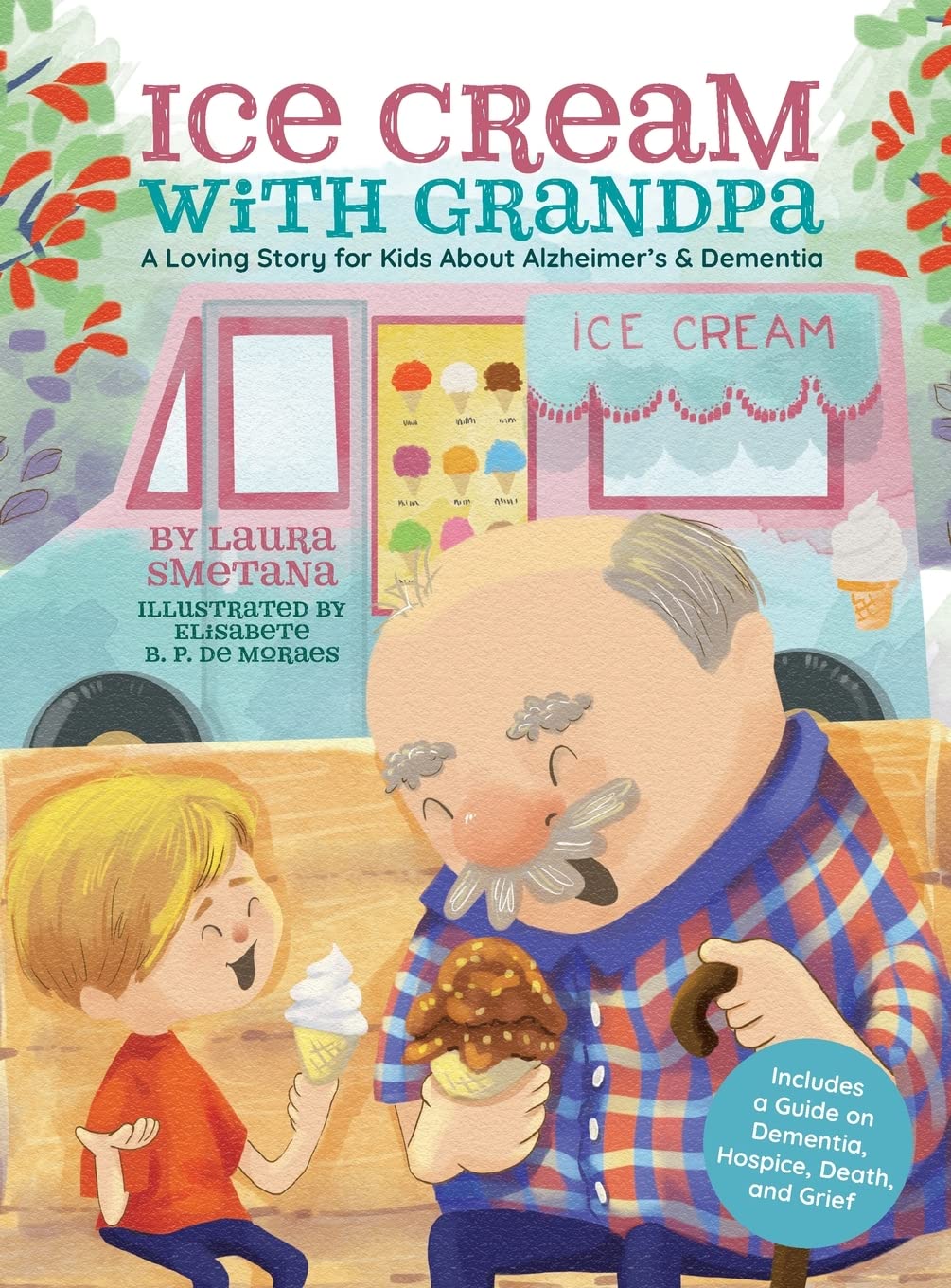 Ice Cream with Grandpa: A Loving Story for Kids About Alzheimer’s & Dementia