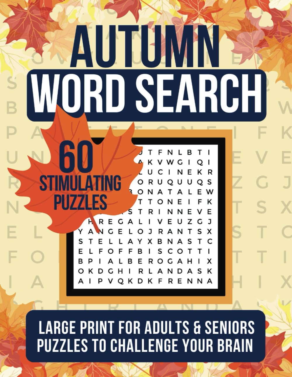 Autumn Word Search Puzzles For Adults: Fun and Relaxing Large Print Puzzle Book For Adults and Seniors With Solutions - 60 Thanksgiving, Halloween and ... Themed Puzzles with 720 Unique Seasonal Words
