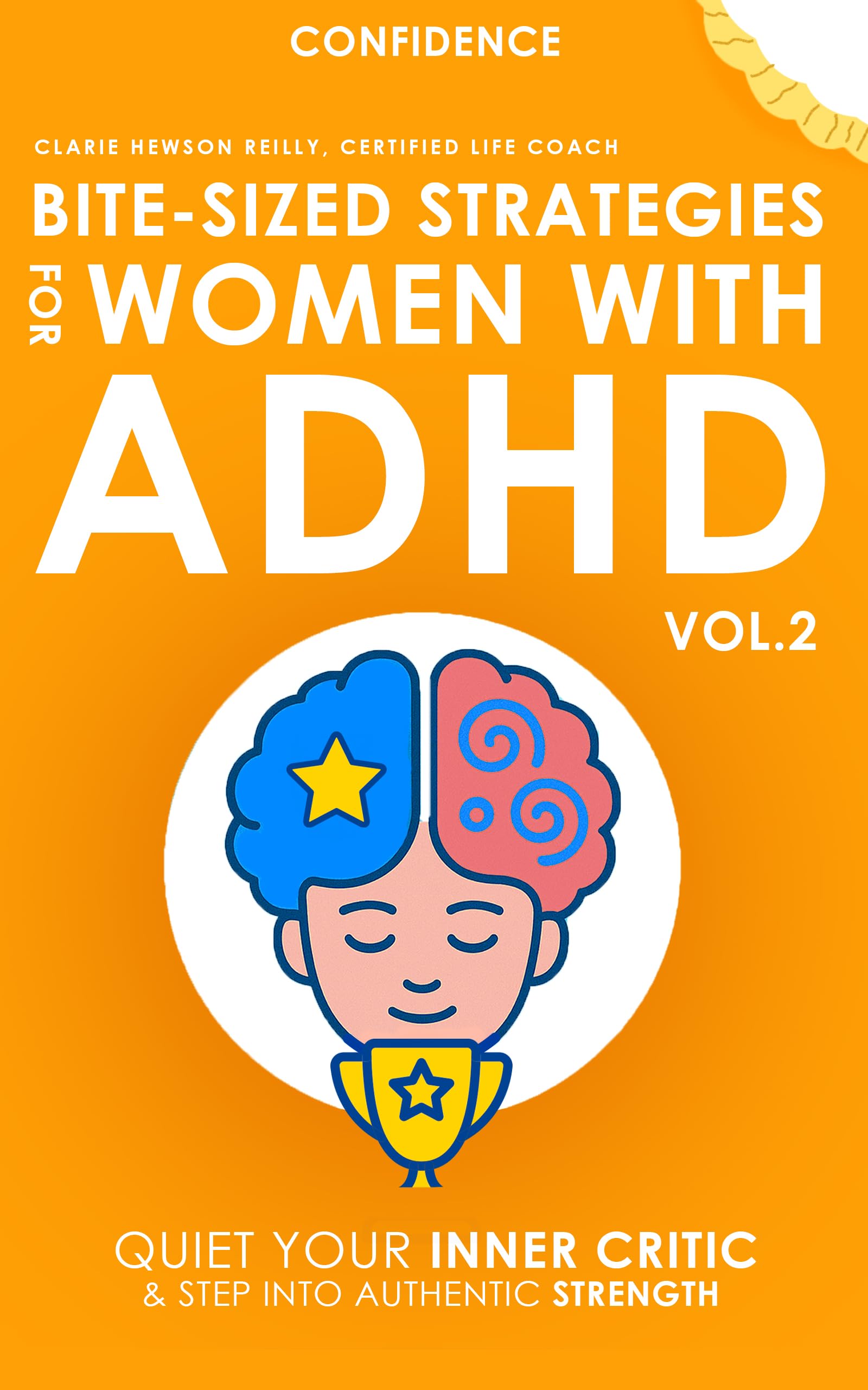 Bite-Sized Strategies for Women with ADHD Vol. 2 - CONFIDENCE: Quiet Your Inner Critic and Step Into Authentic Strength