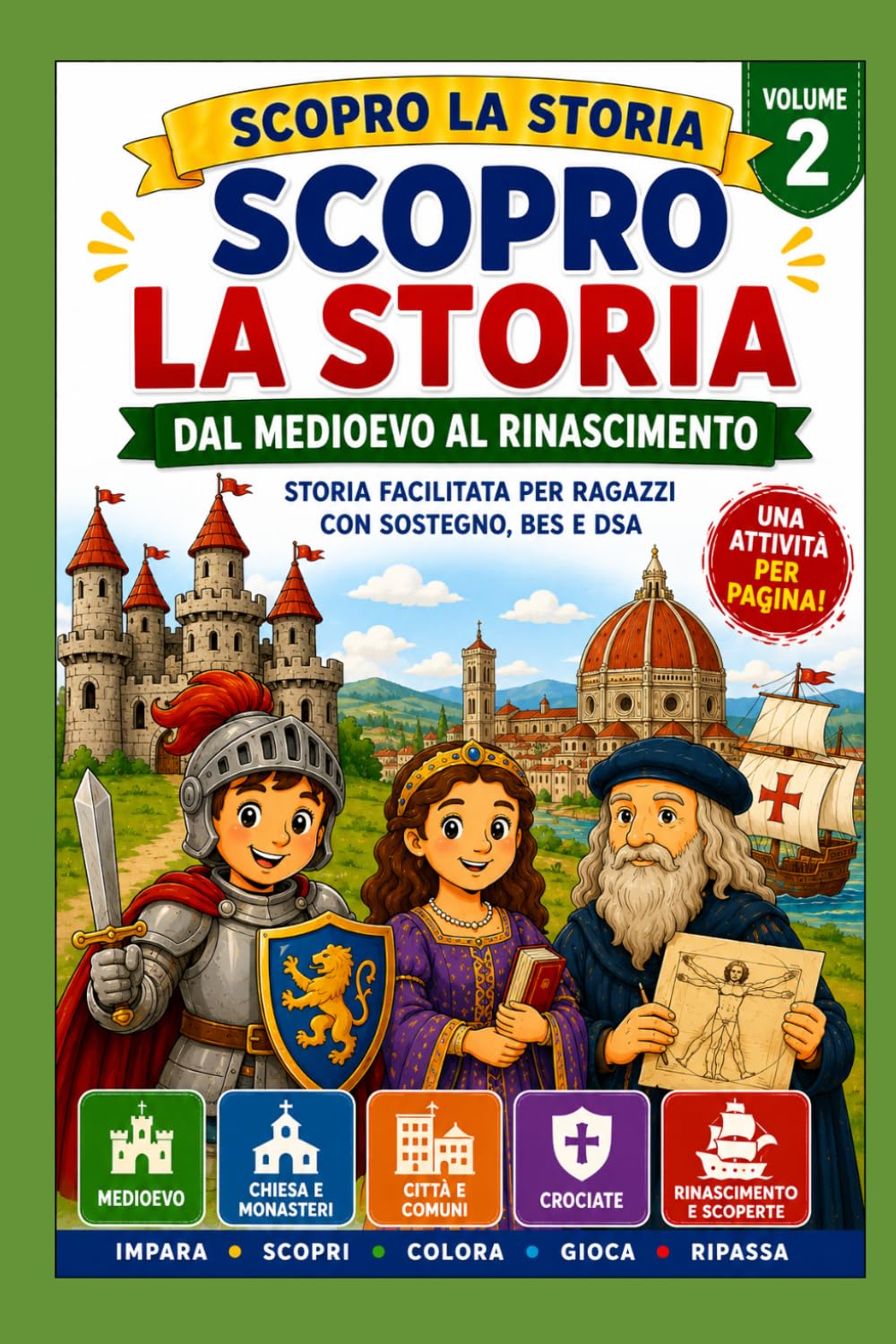 Scopro la Storia 2: Dal Medioevo al Rinascimento