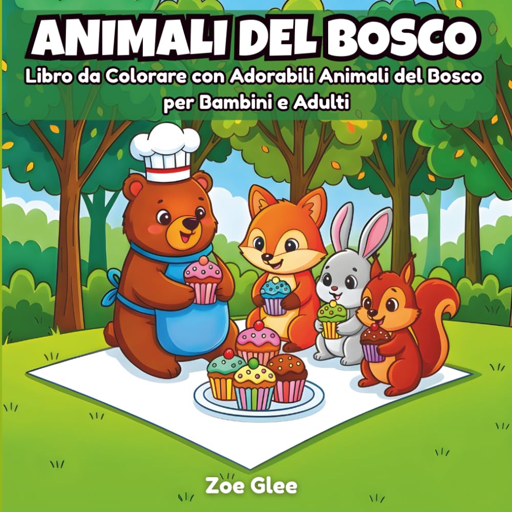 Animali del Bosco – Libro da Colorare per Bambini e Adulti: Teneri Animali del Bosco in Deliziose Scene di Merenda con Volpi, Orsi e Scoiattoli, Disegni Rilassanti Antistress