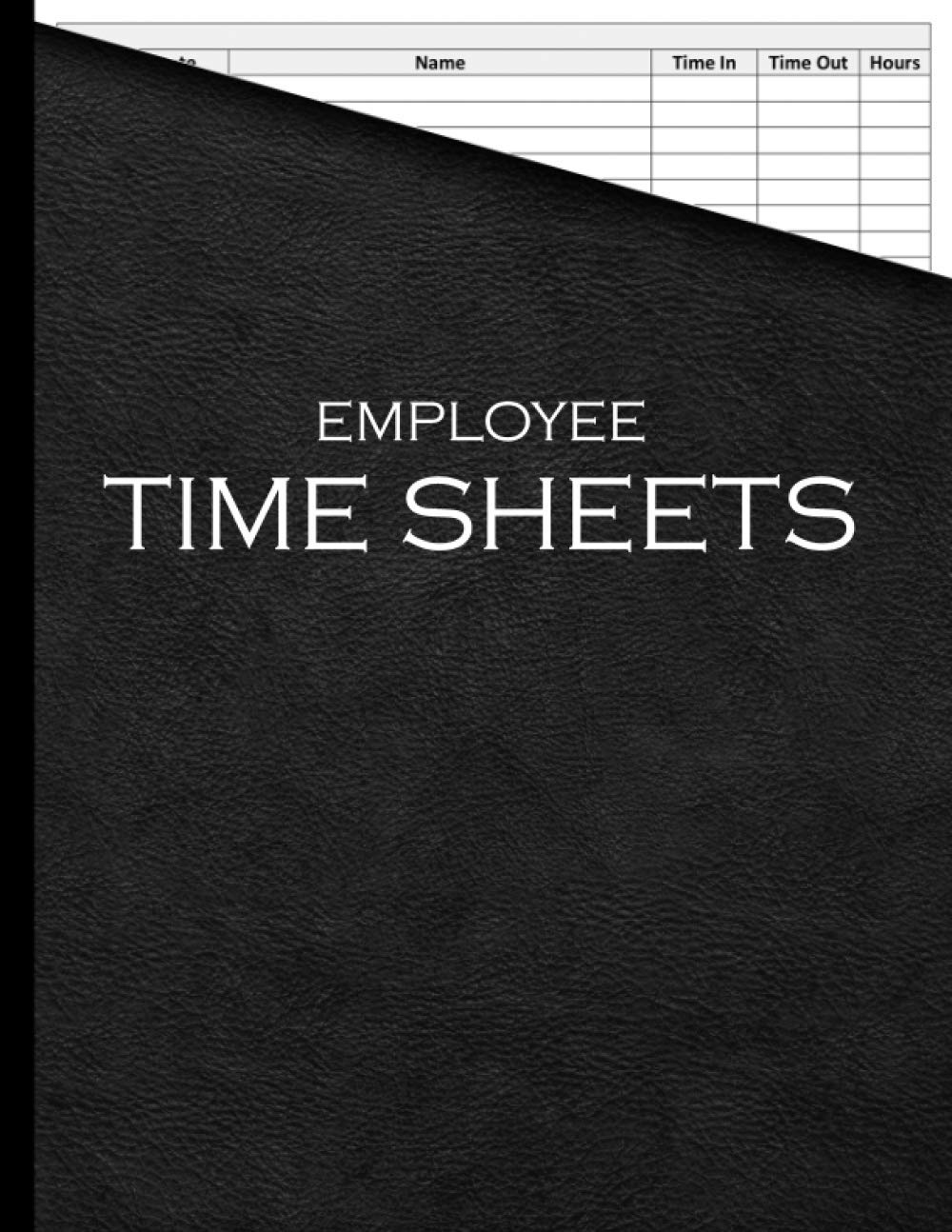 Employee Time Sheets: Simple Daily Time Sheet Log Book For Workers To Sign In And Out
