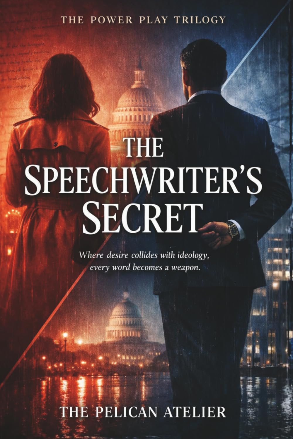 The Speechwriter’s Secret: Where desire collides with ideology, every word becomes a weapon. (The Inferno Collection)