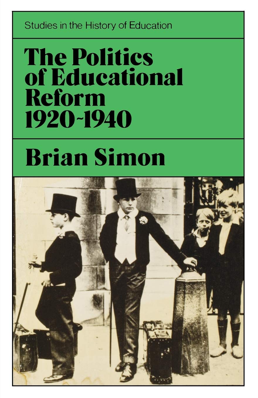 Politics of Educational Reform, 1920-1940 (Studies in the History of Education)