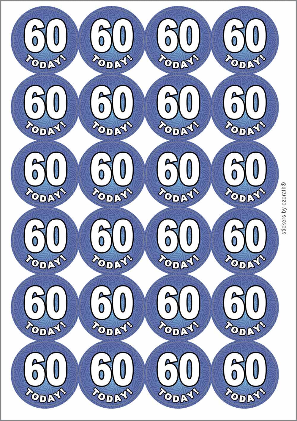 60 Sixty Today Sixtieth 60th Birthday Circular Matt Paper Stickers A4 Sheet of 24 (Each Sticker is 45mm Diameter)