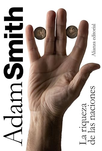 La riqueza de las naciones: Libros I-II-III y selección de los Libros IV y V (El libro de bolsillo - Ciencias sociales)