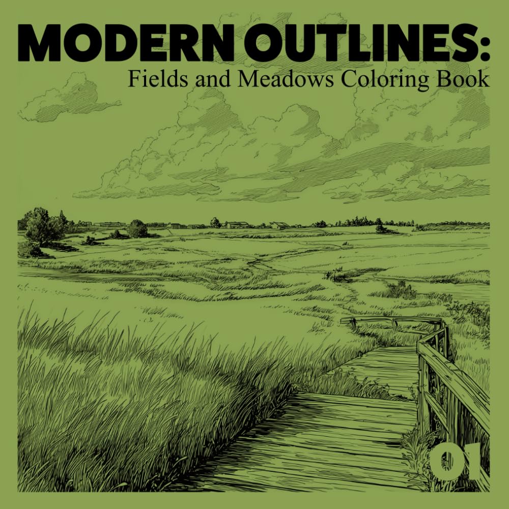 MODERN OUTLINES: A Fields & Meadows Coloring Book: Relaxing Countryside Drawing Book with Fields, Meadows, and Pastoral Landscapes for Stress Relief and Creativity